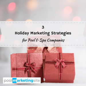 3-Holiday-Marketing-Strategies-for-Pool-and-Spa-Companies