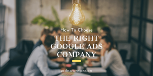 Choose the Right Google Ads Company